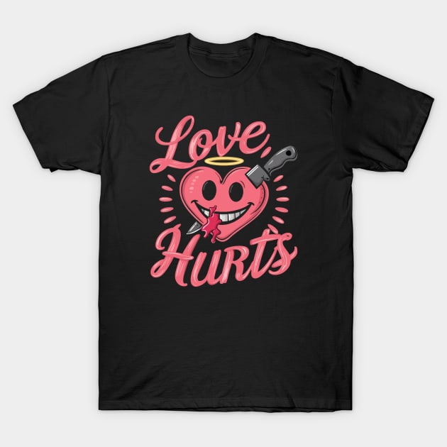 Love Hurts T-Shirt by Custom Prints HD